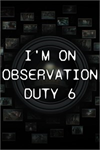 ️I'm on Observation Duty 6 XBOX