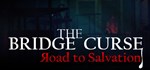 The Bridge Curse Road to SalvatGIFTМИР⭐️АВТО⭐️