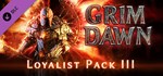Grim Dawn - Steam Loyalist 3 DLGIFTМИР⭐️АВТО⭐️