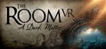 The Room VR: A Dark MatterGIFTМИР⭐️АВТО⭐️